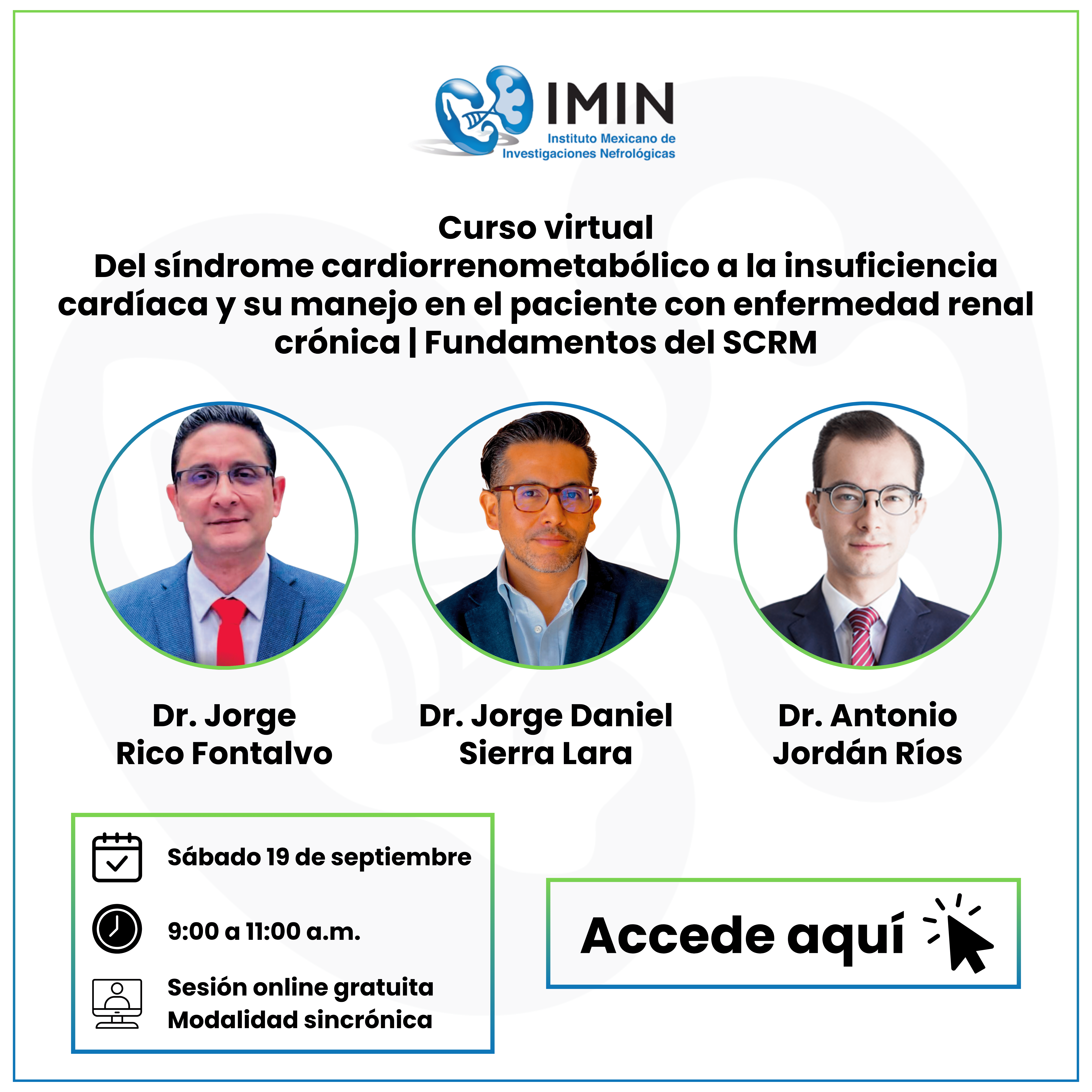 Curso virtual:
Del síndrome cardiorrenometabólico a la insuficiencia cardíaca y su manejo en el paciente con enfermedad renal crónica | Fundamentos del SCRM